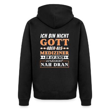 Ich bin nicht Gott aber als Mediziner nah dran - Unisex Premium Bio Zip Hoodie - Schwarz - Hinten - Nico (187cm)