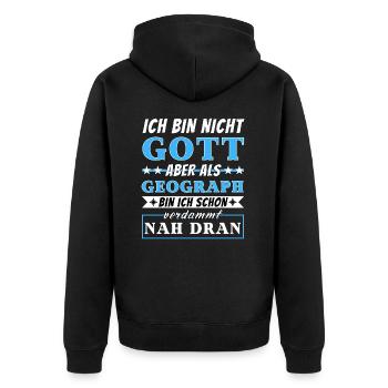 Ich bin nicht Gott aber als Geograph nah dran - Unisex Premium Bio Zip Hoodie - Schwarz - Hinten - Nico (187cm)