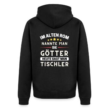 Im alten Rom waren Sie Götter. Heute Tischler - Unisex Premium Bio Zip Hoodie - Schwarz - Hinten - Nico (187cm)