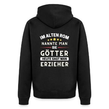 Im alten Rom waren Sie Götter. Heute Erzieher - Unisex Premium Bio Zip Hoodie - Schwarz - Hinten - Nico (187cm)