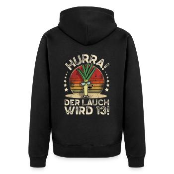13. Geburtstag Hurra Der Lauch Wird 13 - Unisex Premium Bio Zip Hoodie - Schwarz - Hinten - Nico (187cm)