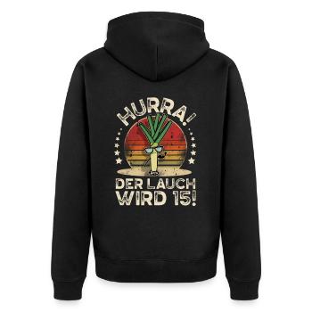 15. Geburtstag Hurra Der Lauch Wird 15 - Unisex Premium Bio Zip Hoodie - Schwarz - Hinten - Nico (187cm)