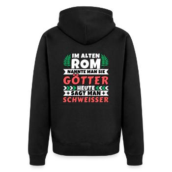 Im alten Rom waren Sie Götter. Heute Schweißer - Unisex Premium Bio Zip Hoodie - Schwarz - Hinten - Nico (187cm)