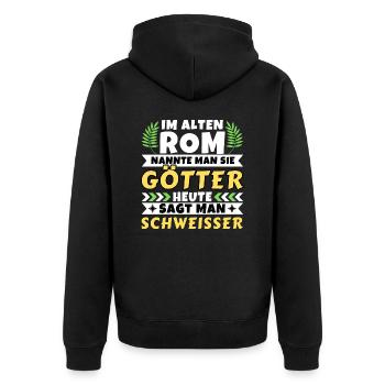 Im alten Rom waren Sie Götter. Heute Schweißer - Unisex Premium Bio Zip Hoodie - Schwarz - Hinten - Nico (187cm)