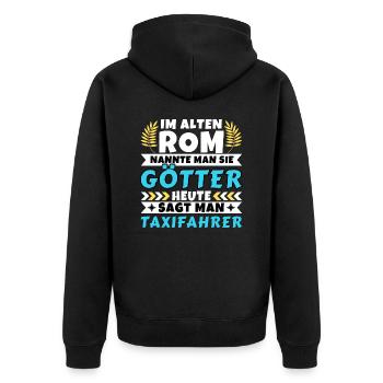 Im alten Rom waren Sie Götter. Heute Taxifahrer - Unisex Premium Bio Zip Hoodie - Schwarz - Hinten - Nico (187cm)