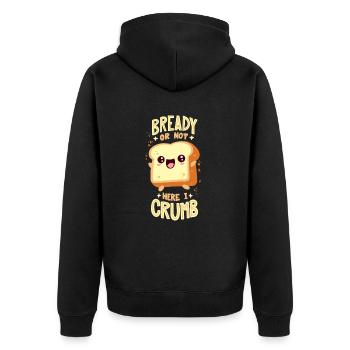 Bread pun: "Bready Or Not Here I Crumb" - Unisex Premium Organic Zip Hoodie - black - Back - Nico (187cm)