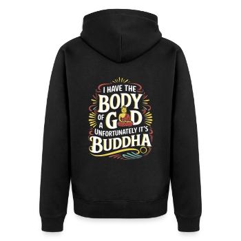 I Have The Body Of A God Unfortunately Its Buddha8 - Unisex Premium Bio Zip Hoodie - Schwarz - Hinten - Nico (187cm)