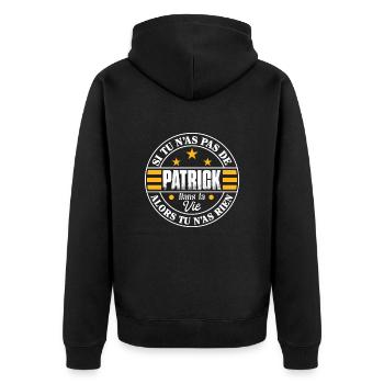 Si tu n'as pas de Patrick ta vie - Cadeau Patrick - Veste à capuche bio Premium Unisexe - noir - Dos - Nico (187cm)