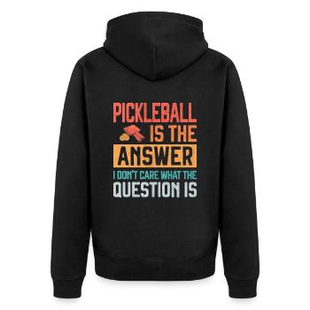 Pickleball is the Answer Funny Pickleballer Gift - Unisex Premium Organic Zip Hoodie - black - Back - Nico (187cm)