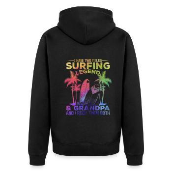 I have two titles Surfing Legend & Grandpa - Unisex Premium Organic Zip Hoodie - black - Back - Nico (187cm)