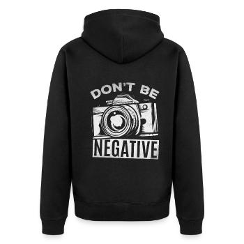 Camera Photography Don't Be Negative - Funnier - Unisex Premium Organic Zip Hoodie - black - Back - Nico (187cm)