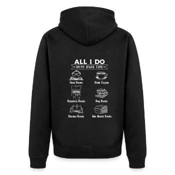 Everything I do in my spare time - Books - Unisex Premium Organic Zip Hoodie - black - Back - Nico (187cm)