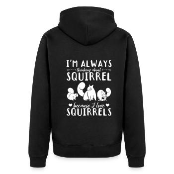 I always think of squirrels because I - Unisex Premium Organic Zip Hoodie - black - Back - Nico (187cm)