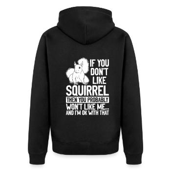 If you don't like squirrels, you'll become me - Unisex Premium Organic Zip Hoodie - black - Back - Nico (187cm)
