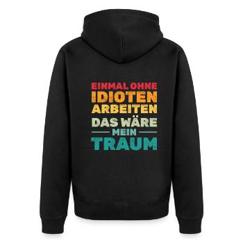 Einmal ohne Idioten arbeiten Lustige Sprüche - Unisex Premium Bio Zip Hoodie - Schwarz - Hinten - Nico (187cm)