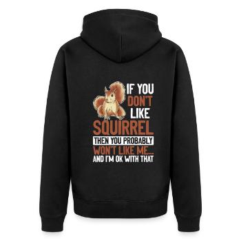 If you don't like squirrels, you'll become me - Unisex Premium Organic Zip Hoodie - black - Back - Nico (187cm)