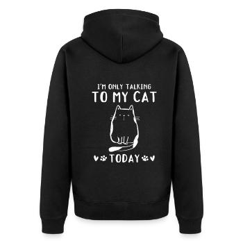 Cat owner I only talk to my Ka today - Unisex Premium Organic Zip Hoodie - black - Back - Nico (187cm)