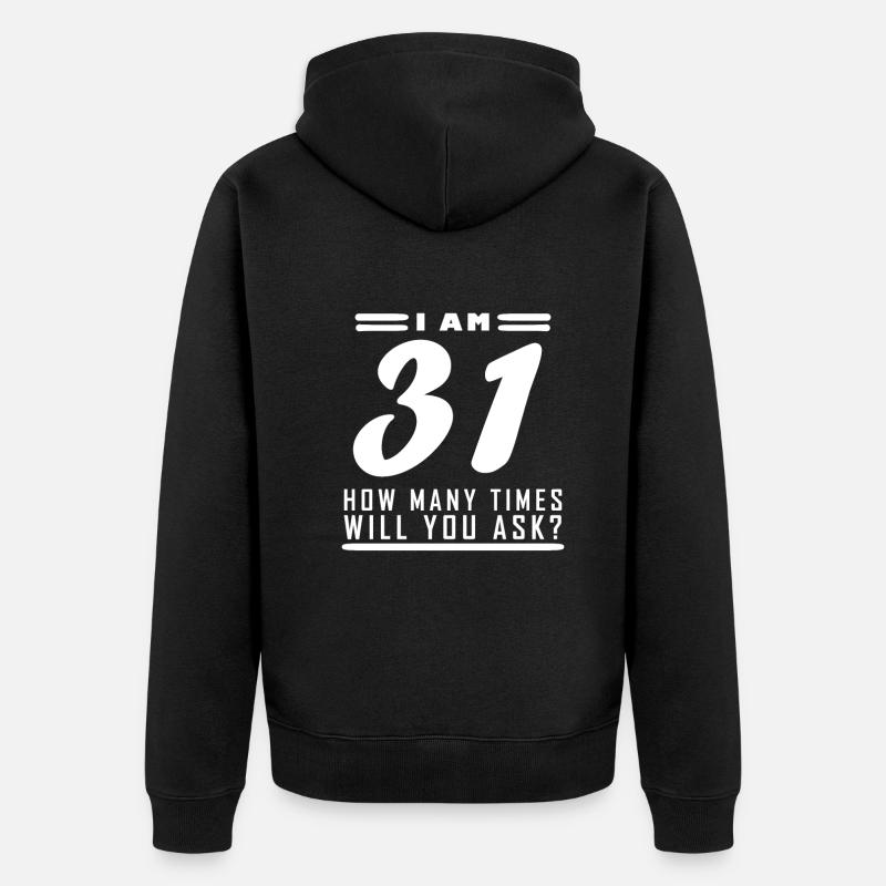 Jag är 31 - 31: e födelsedagspresent - Ekologisk premiumluvjack unisex - svart