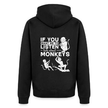 Monkey Lover - If you want me to listen Talk about - Unisex Premium Organic Zip Hoodie - black - Back - Nico (187cm)