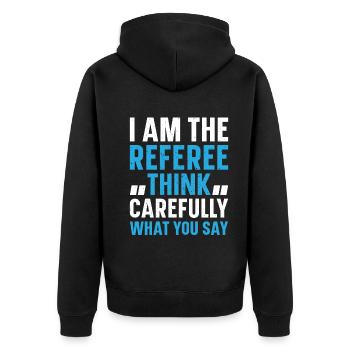 Soccer Referee I Am The Referee Think Carefully Wh - Unisex Premium Bio Zip Hoodie - Schwarz - Hinten - Nico (187cm)