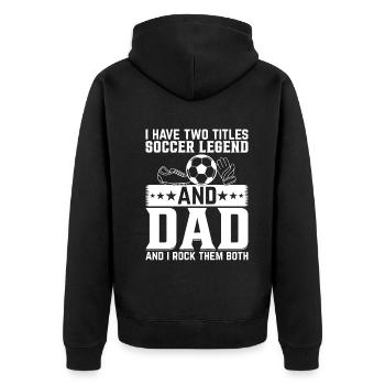 Daddy Soccer Legend - Soccer Player Daddy - Unisex Premium Bio Zip Hoodie - Schwarz - Hinten - Nico (187cm)