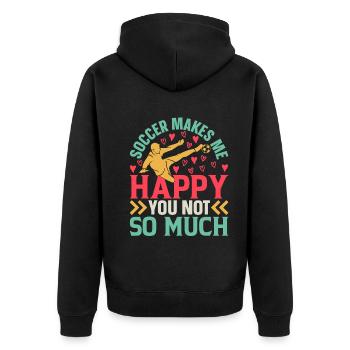 Soccer Makes Me Happy You Not So Much - Playing So - Unisex Premium Bio Zip Hoodie - Schwarz - Hinten - Nico (187cm)