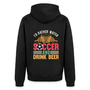 Soccer Lover - I'd Rather Watch Soccer And Drink B - Unisex Premium Organic Zip Hoodie - black - Back - Nico (187cm)
