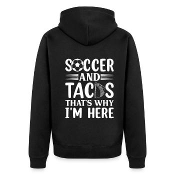 Soccer And Tacos That's Why I'm Here - Soccer Love - Unisex Premium Bio Zip Hoodie - Schwarz - Hinten - Nico (187cm)