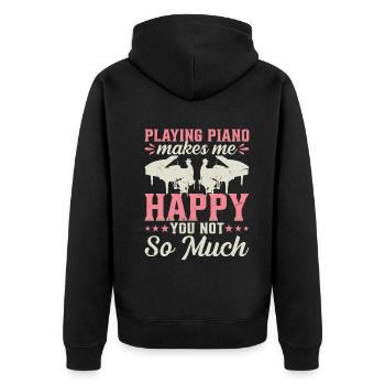 Playing Piano Makes Me Happy You Not So Much - Pia - Unisex Premium Organic Zip Hoodie - black - Back - Nico (187cm)
