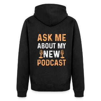 Podcast Host - Ask Me About My New Podcast - Unisex Premium Bio Zip Hoodie - Schwarz - Hinten - Nico (187cm)