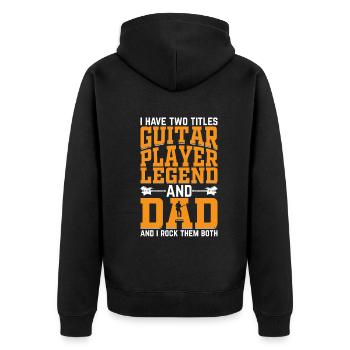 I Have Two Titles Guitar Player Legend & Dad - Gui - Unisex Premium Organic Zip Hoodie - black - Back - Nico (187cm)
