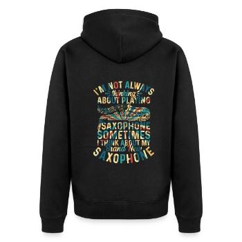 I'm Not Always Thinking About Playing Saxophones - - Unisex Premium Organic Zip Hoodie - black - Back - Nico (187cm)
