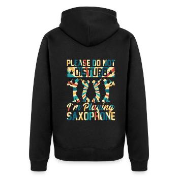 Please Do Not Disturb I'm Playing Saxophones - Saxo - Unisex Premium Organic Zip Hoodie - black - Back - Nico (187cm)
