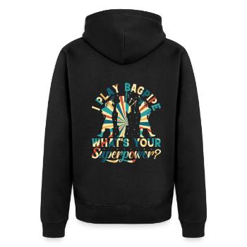 I Play Bagpipe What's Your Superpower? Bagpipe Mus - Unisex Premium Organic Zip Hoodie - black - Back - Nico (187cm)