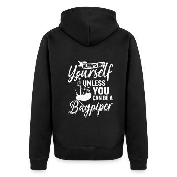 Always Be Yourself Unless You Can Be A Bagpipe Pla - Unisex Premium Organic Zip Hoodie - black - Back - Nico (187cm)