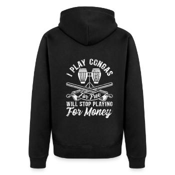 I Play Congas For Free - Funny Conga Player - Unisex Premium Organic Zip Hoodie - black - Back - Nico (187cm)