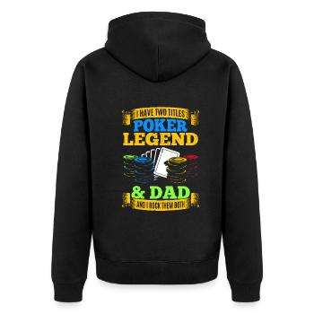 I Have Two Titles Poker Legend And Dad - Poker Dad - Unisex Premium Organic Zip Hoodie - black - Back - Nico (187cm)