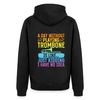A Day Without Playing Trombone Is Like Trombone Mu - Unisex Premium Organic Zip Hoodie - black - Back - Nico (187cm)