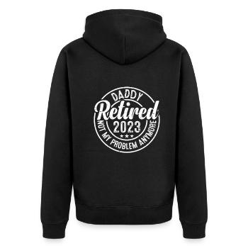 Daddy Retired 2023 Not My Problem Anymore - Retire - Unisex Premium Bio Zip Hoodie - Schwarz - Hinten - Nico (187cm)