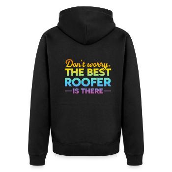 Don't Worry The Best Roofer Is There - Roofing - Unisex Premium Organic Zip Hoodie - black - Back - Nico (187cm)