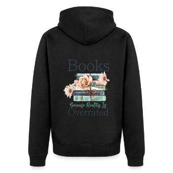Books because reality is overrated - Unisex Premium Organic Zip Hoodie - black - Back - Nico (187cm)