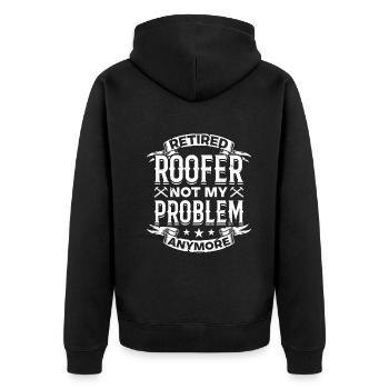 Retired Roofer Not My Problem Anymore - Retired Ro - Unisex Premium Organic Zip Hoodie - black - Back - Nico (187cm)