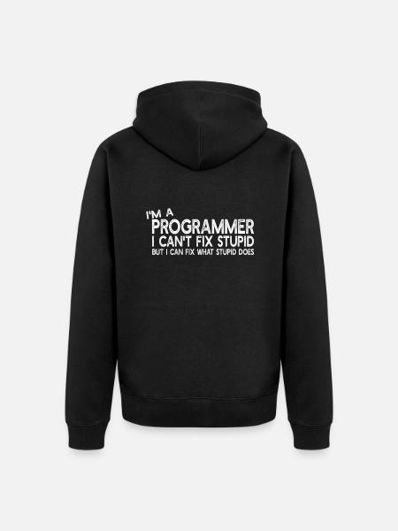 I'm a Programmer I can't fix stupid - Programmer H - Unisex Premium Bio Zip Hoodie - Schwarz