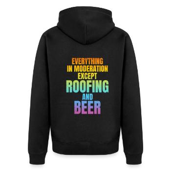 Everything In Moderation Except Roofing And Beer - Unisex Premium Bio Zip Hoodie - Schwarz - Hinten - Nico (187cm)