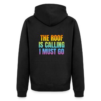 The Roof Is Calling I Must Go - Funny Roofer Roofi - Unisex Premium Organic Zip Hoodie - black - Back - Nico (187cm)
