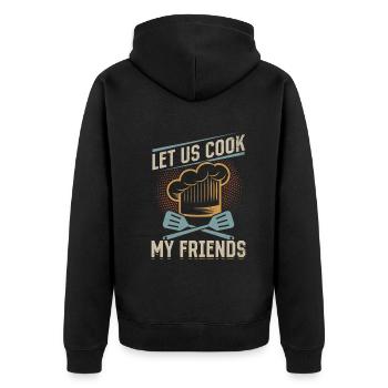 Let us Cook My Friends Cooking Equipment Chef Cook - Unisex Premium Bio Zip Hoodie - Schwarz - Hinten - Nico (187cm)