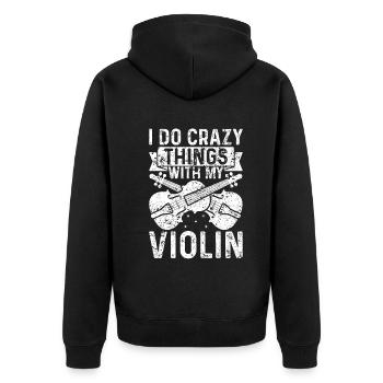 I Do Crazy Things With My Violin Violin Instrument - Unisex Premium Bio Zip Hoodie - Schwarz - Hinten - Nico (187cm)