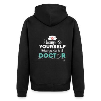 Funny Doctor - Always Be Yourself Unless You Can B - Unisex Premium Bio Zip Hoodie - Schwarz - Hinten - Nico (187cm)