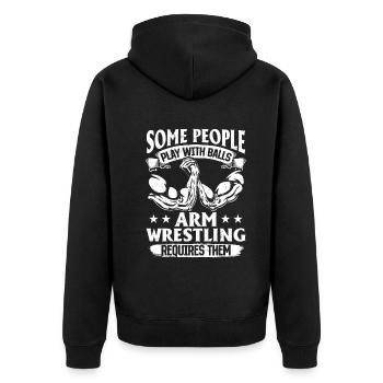 Some People Play With Balls Arm Wrestling Requires - Unisex Premium Organic Zip Hoodie - black - Back - Nico (187cm)