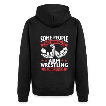 Some People Play With Balls Arm Wrestling Requires - Unisex Premium Organic Zip Hoodie - black - Back - Nico (187cm)